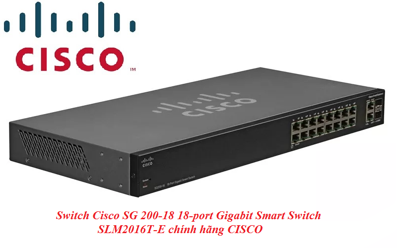 Switch Cisco SG 200-18 18-port Gigabit Smart Switch SLM2016T-E chính hãng CISCO